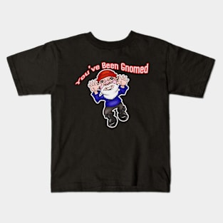 You've Been Gnomed Kids T-Shirt